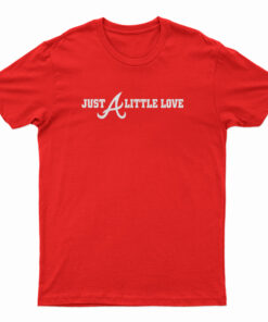 Just Atlanta Braves Little Love T-Shirt