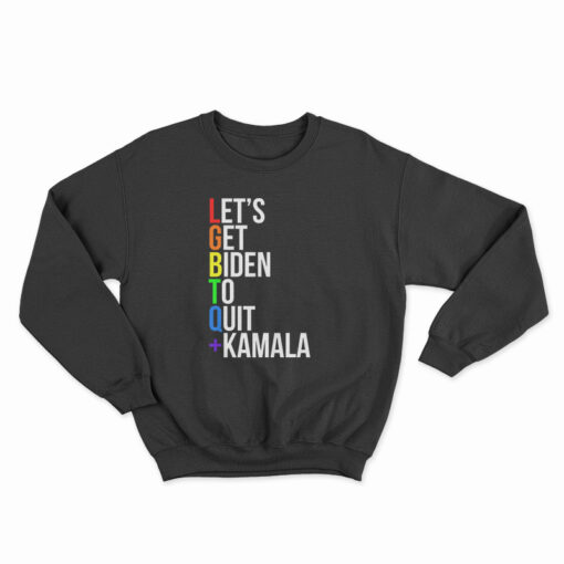 LGBTQ Let's Get Biden To Quit Kamala Sweatshirt