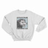 Let's Eat Trash And Get Hit By A Car Raccoon Sweatshirt