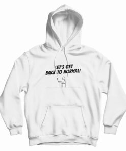 Let's Get Back To Normal Computer Geek Stick Man Hoodie