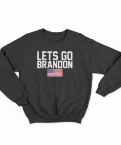 Let's Go Brandon Sweatshirt