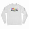 Local Optimist Long Sleeve T-Shirt