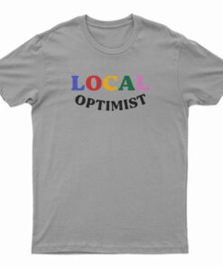 Local Optimist T-Shirt