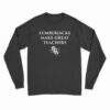 Lumberjacks Make Great Teachers Long Sleeve T-Shirt