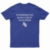 Lumberjacks Make Great Teachers T-Shirt