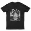 Natalie Imbruglia Torn I'm All Out Of Faith This Is How I Feel T-Shirt