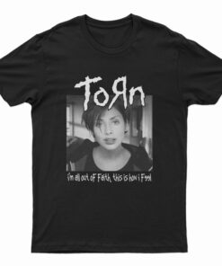 Natalie Imbruglia Torn I'm All Out Of Faith This Is How I Feel T-Shirt