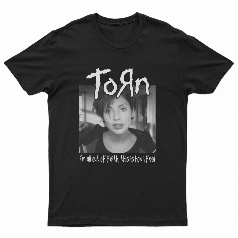 Natalie Imbruglia Torn I'm All Out Of Faith This Is How I Feel T-Shirt