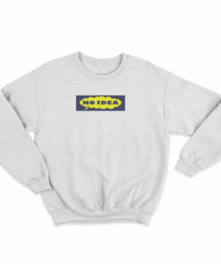 No Idea Parody Sweatshirt