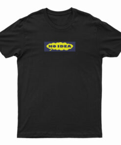No Idea Parody T-Shirt