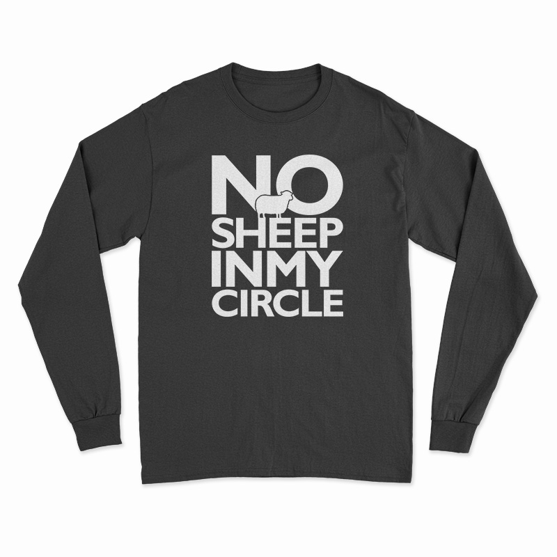 No Sheep In My Circle Long Sleeve T-Shirt