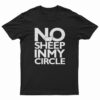 No Sheep In My Circle T-Shirt
