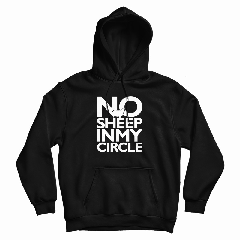 No Sheep In My Circle Hoodie