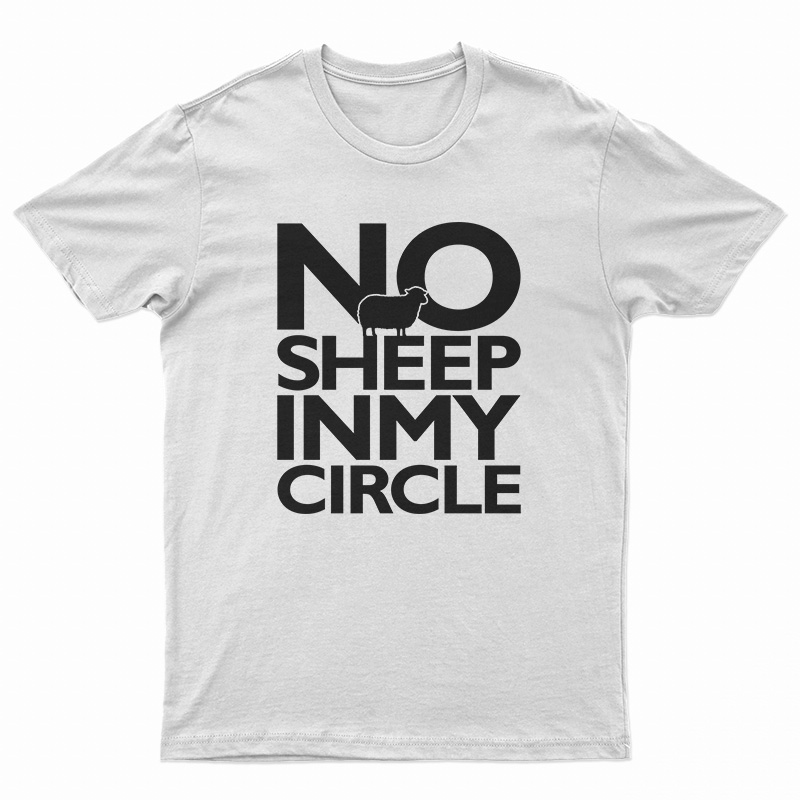 No Sheep In My Circle T-Shirt