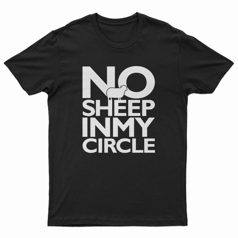 No Sheep In My Circle T-Shirt