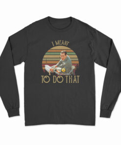 Pee Wee Herman I Meant To Do That Vintage Long Sleeve T-Shirt