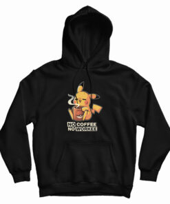 Pikachu No Coffee No Workee Hoodie