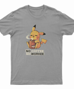 Pikachu No Coffee No Workee T-Shirt