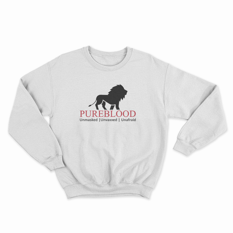 Pureblood Unmasked Unvaxxed Unafraid Sweatshirt