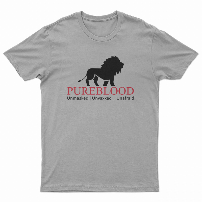 Pureblood Unmasked Unvaxxed Unafraid T-Shirt