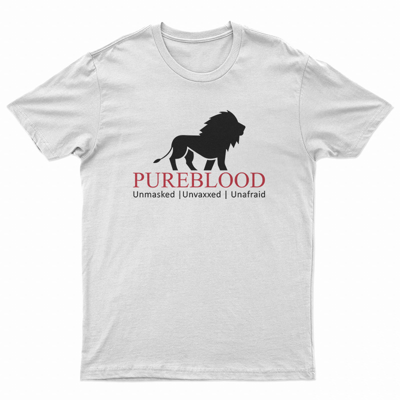 Pureblood Unmasked Unvaxxed Unafraid T-Shirt