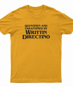 Quentinen And Tarantined By Writtin Directino T-Shirt