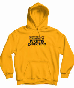 Quentinen And Tarantined By Writtin Directino Hoodie