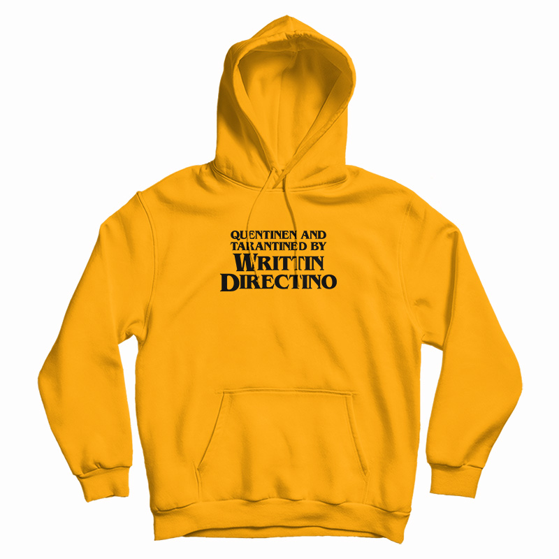 Quentinen And Tarantined By Writtin Directino Hoodie