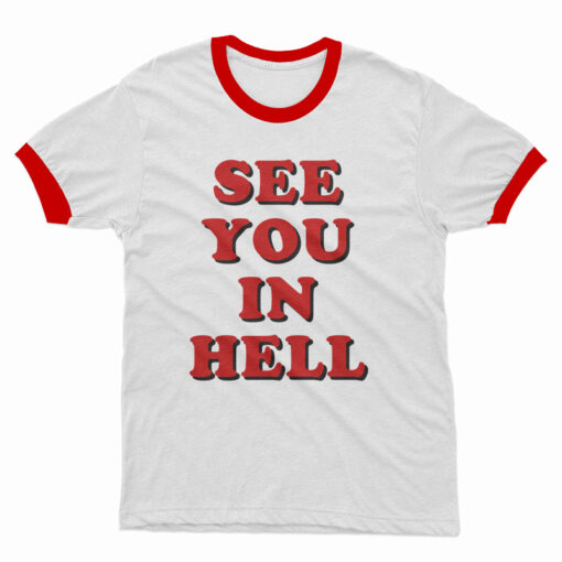 See You In Hell Ringer T-Shirt