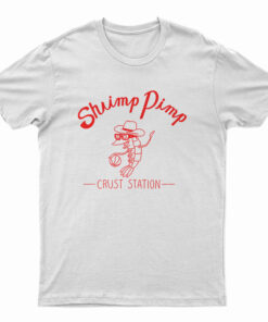 Shrimp Pimp Crust Station T-Shirt