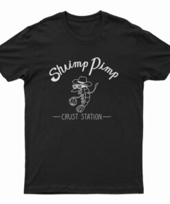 Shrimp Pimp Crust Station T-Shirt