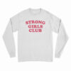 Strong Girls Club Long Sleeve T-Shirt