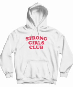 Strong Girls Club Hoodie