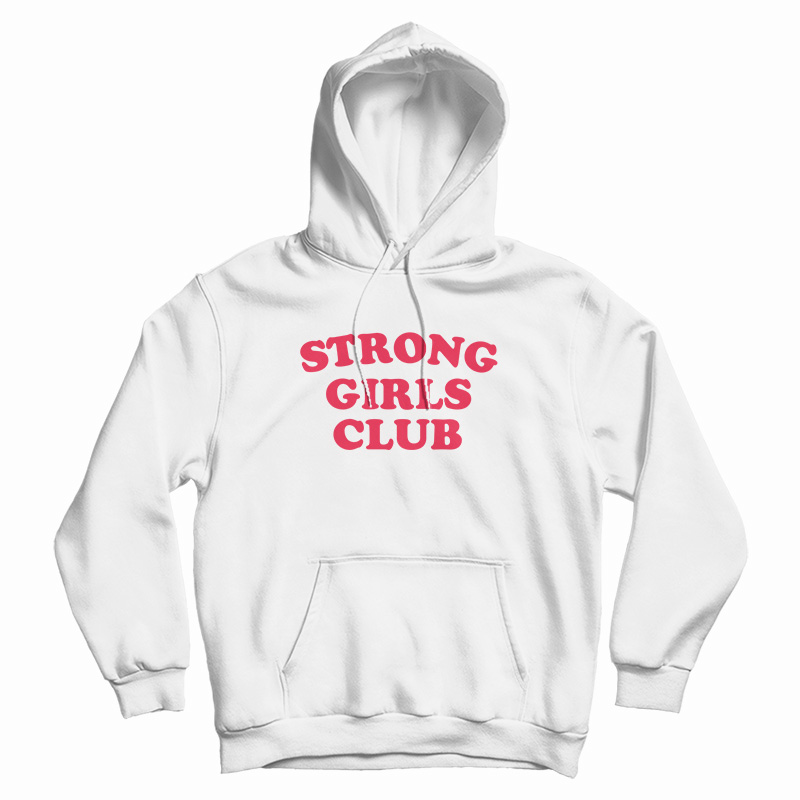 Strong Girls Club Hoodie