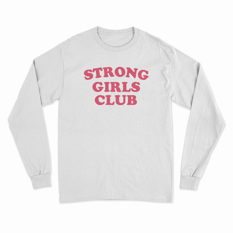 Strong Girls Club Long Sleeve T-Shirt