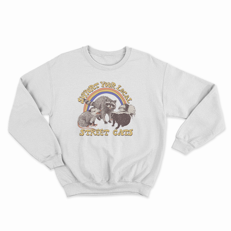 Support Your Local Street Cats Sweatshirt