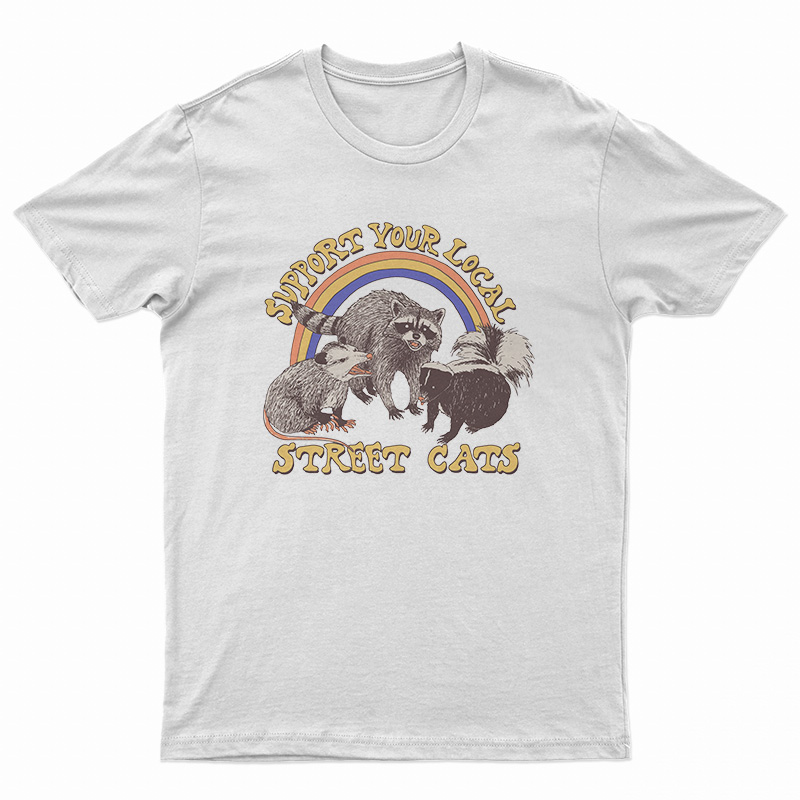 Support Your Local Street Cats T-Shirt