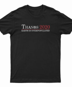 Thanos 2020 Earth Is OverPopulated T-Shirt