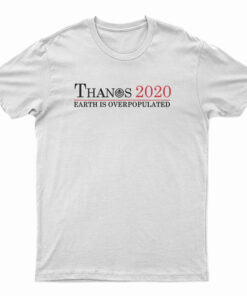 Thanos 2020 Earth Is OverPopulated T-Shirt