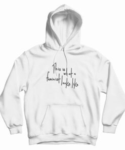 This Is What A Feminist Looks Like Hoodie