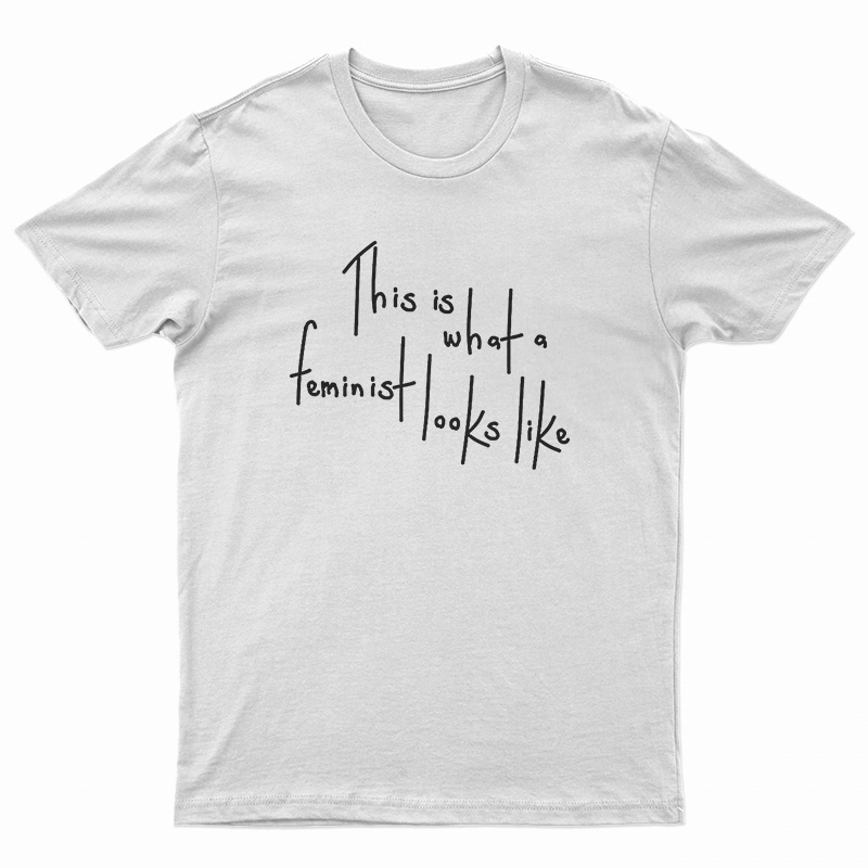This Is What A Feminist Looks Like T-Shirt