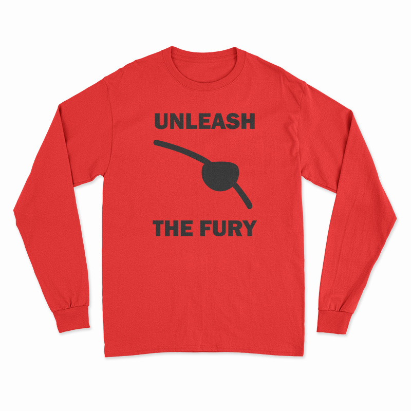 Unleash The Fury Long Sleeve T-Shirt