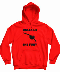Unleash The Fury Hoodie