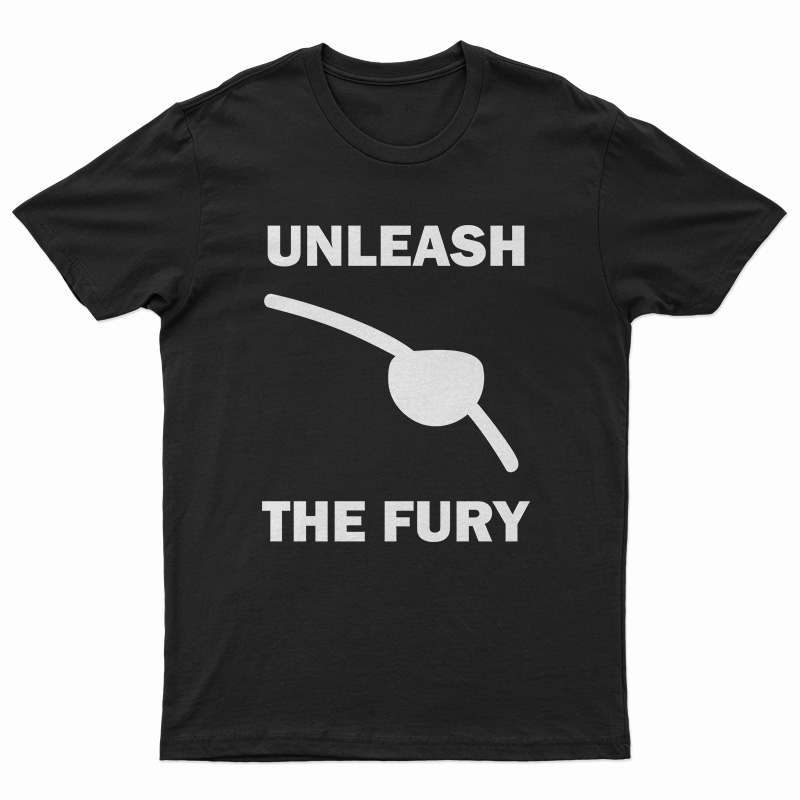 Unleash The Fury T-Shirt