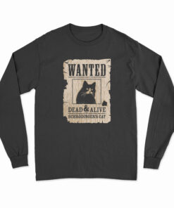 Wanted Dead Or Alive Schrodinger's Cat Long Sleeve T-Shirt