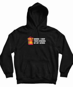 Where I Keep Your Opinions Of My Astros Hoodie