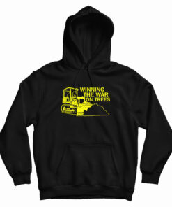 Winning The War On Trees Hoodie