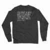 You Don't Always Need A Plan Bro Sometimes You Just Need Balls Long Sleeve Shirt