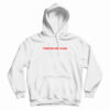 You're So Vain Hoodie