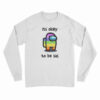 Among Us Its Okay To Be Sus Long Sleeve T-Shirt